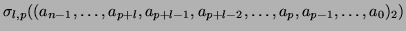 $\displaystyle \sigma_{l, p}((a_{n-1}, \dots, a_{p+l}, a_{p+l-1}, a_{p+l-2}, \dots, a_{p},
a_{p-1}, \dots, a_{0})_2)$