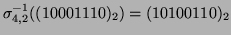 $\sigma_{4, 2}^{-1}((10001110)_2) = (10100110)_2$