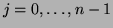 $j = 0, \dots, n-1$