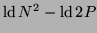 ${\mbox{ld}\,}N^2 - {\mbox{ld}\,}2P$